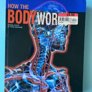 How the Body Works: A Comprehensive Illustrated Encyclopedia of Anatomy
